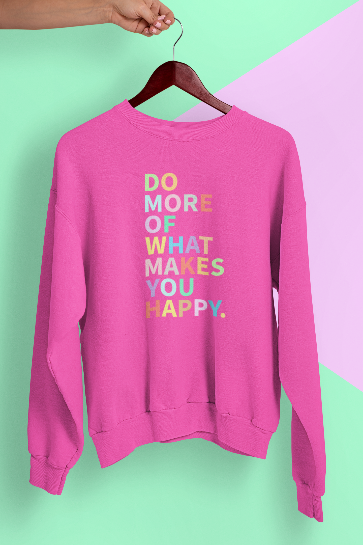 Do More Of What Makes You Happy Sweatshirt - Pink