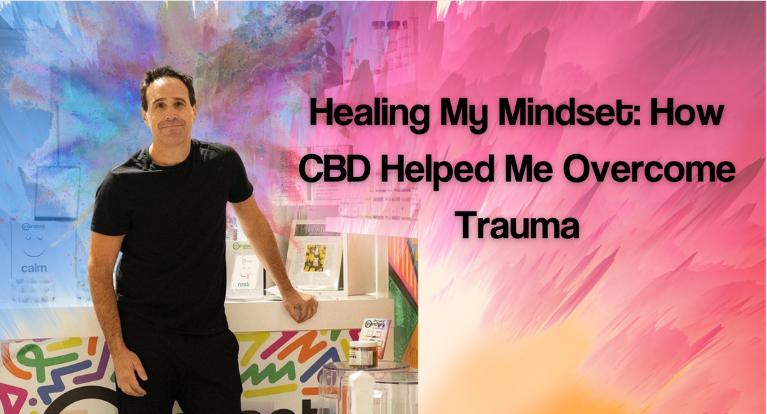 Healing My Mindset: How CBD Helped Me Overcome Trauma
